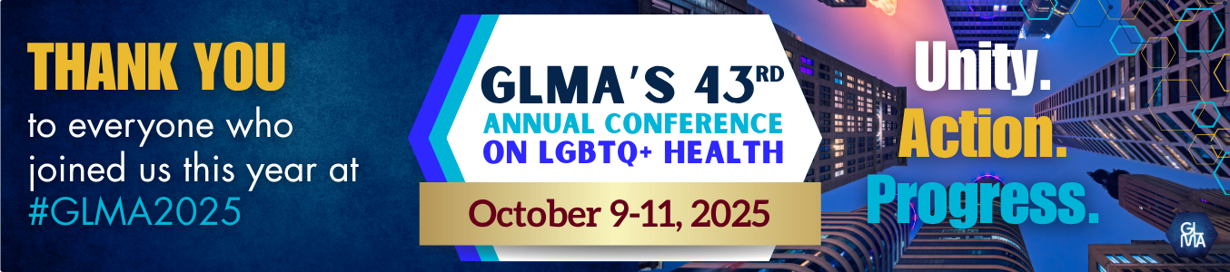 Thank you for attending GLMA's 43rd Annual Conference on LGBTQ+ Health