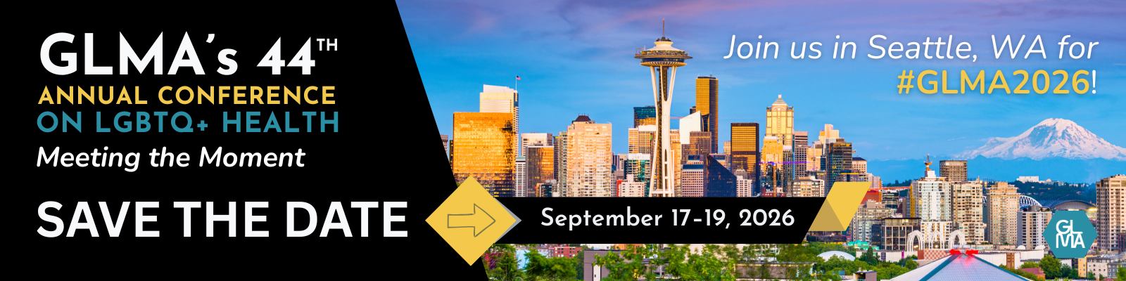 Save the date for GLMA’s 44th Annual Conference on LGBTQ+ Health, September 17–19, 2026 in Seattle, Washington