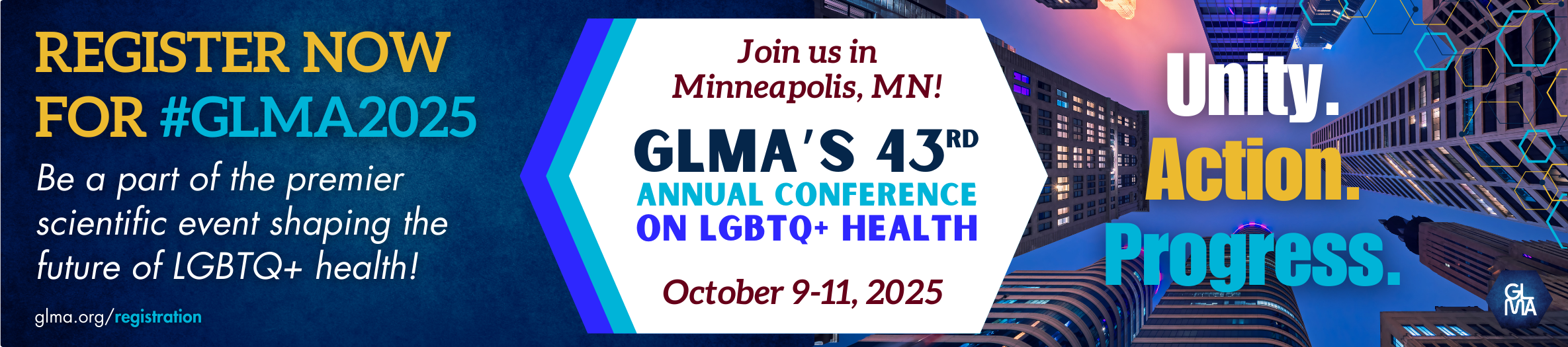 Register for GLMA's 43rd Annual Conference on LGBTQ+ Health – Early Bird Registration Now Open