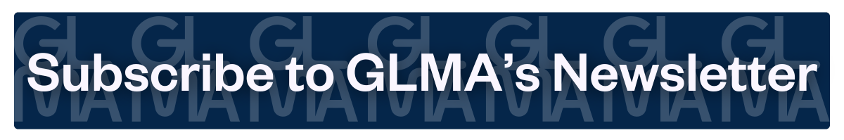 Subscribe to GLMA's Newsletter