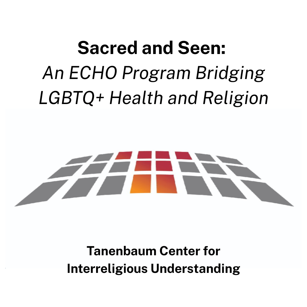 Sacred and Seen: An ECHO Program Bridging LGBTQ+ Health and Religion