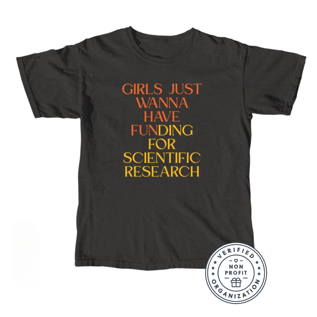 Girls Just Wanna Have Funding Tee for Scientific Research